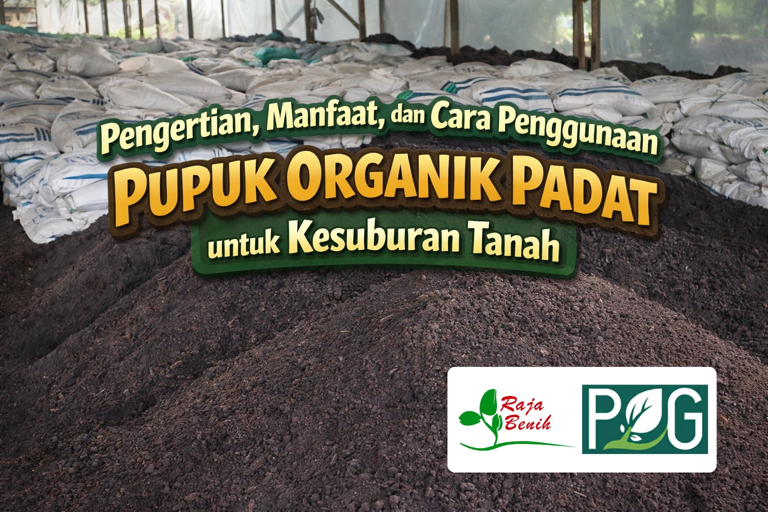Pengertian, Manfaat, dan Cara Penggunaan Pupuk Organik Padat untuk Kesuburan Tanah